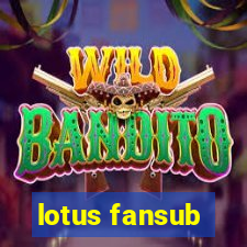 lotus fansub